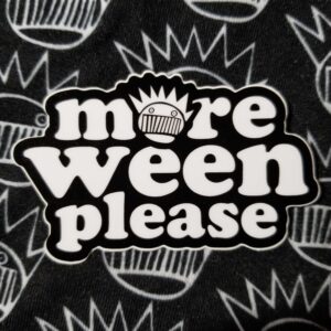 More Ween Please White/Black