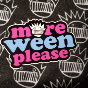 More Ween Please GWS