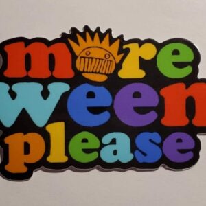 More Ween Please Multicolor Sticker